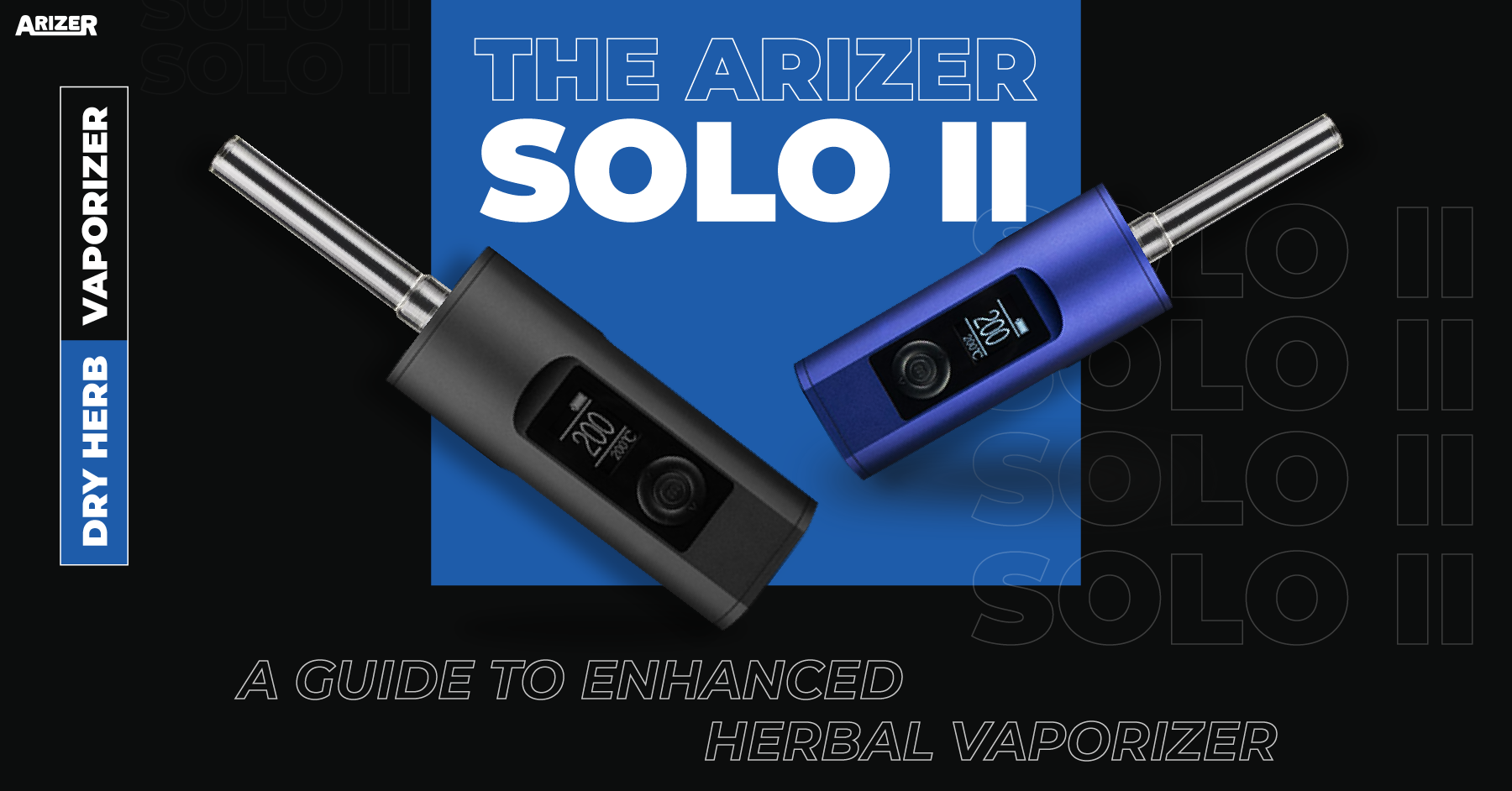 Discovering the Arizer Solo2 - A Guide to Enhanced Herbal Vaporizing